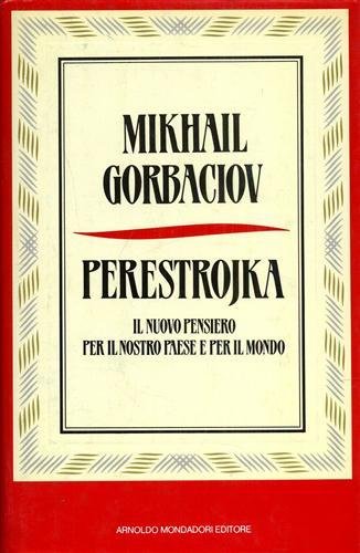 Perestrojka. Il nuovo pensiero per il nostro paese e per …