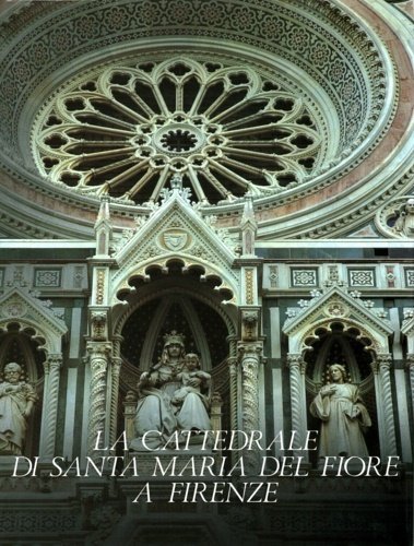 La Cattedrale di Santa Maria del Fiore a Firenze. vol.II. …