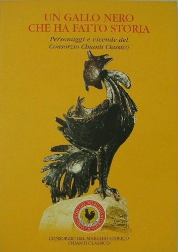 Un Gallo Nero che ha fatto storia. Personaggi e vicende …