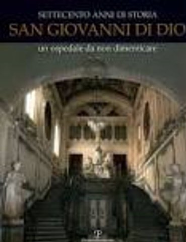 Settecento anni di storia San Giovanni di Dio un ospedale … | Immagine principale