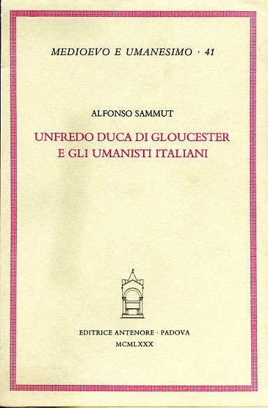 Unfredo Duca di Gloucester e gli umanisti italiani.