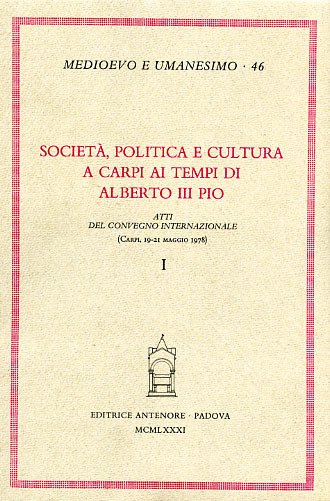 Società, politica e cultura a Carpi ai tempi di Alberto III Pio.