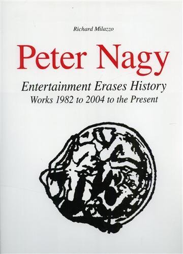 Peter Nagy. Entertainment Erases History Works 1982 to 2004 to …