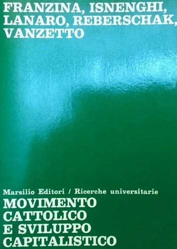Movimento cattolico e sviluppo capitalistico (nel Veneto). | Immagine principale