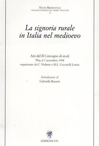 La signoria rurale in Italia nel Medioevo. Atti del II …