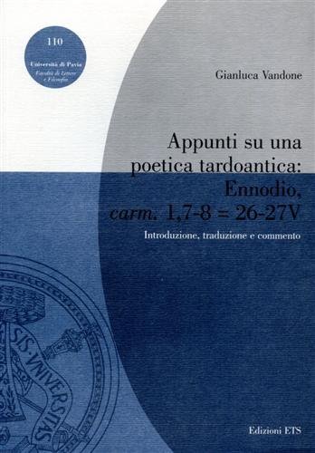 Appunti su una poetica tardoantica: Ennodio, carm. 1, 7-8 = …