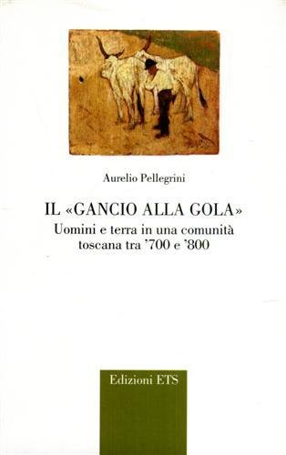 Il "Gancio alla Gola". Uomini e terra in una comunità …