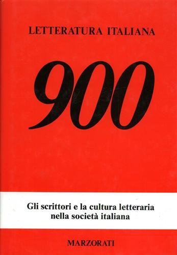 Novecento. Gli scrittori e la cultura letteraria nella società italiana.