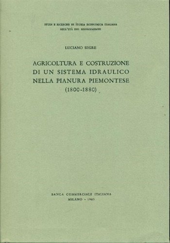 Agricoltura e costruzione di un sistema idraulico nella pianura piemontese …