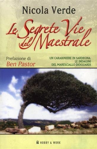 Le segrete vie del maestrale. (Un carabiniere in Sardegna: le …