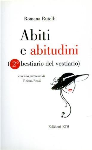 Abiti e abitudini (2° bestiario del vestiario). Poesie.