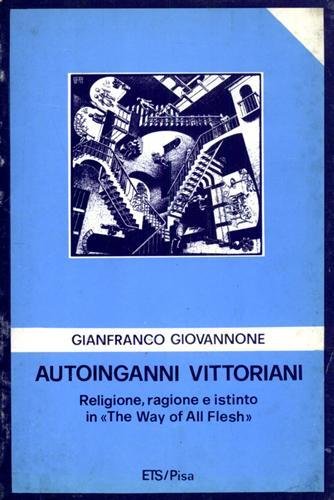 Autoinganni vittoriani. Religione, ragione e istinto in "The Way of …
