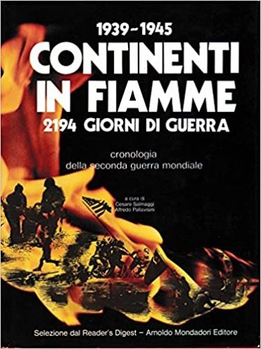 1939-1945: Continenti in fiamme. 2194 giorni di guerra. Cronologia della …