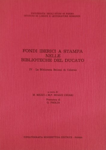 Fondi iberici a stampa nelle Biblioteche del Ducato. Vol.IV: La …