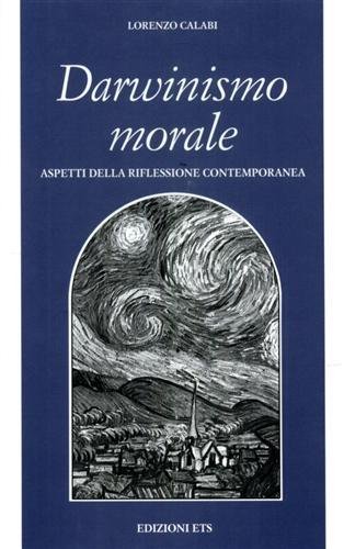 Darwinismo morale. Aspetti della riflessione contemporanea.