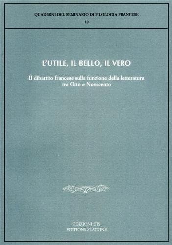 L’utile, il bello, il vero. Il dibattito francese sulla funzione …