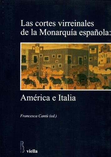 Las cortes virreinales de la Monarquia espanola: América e Italia.