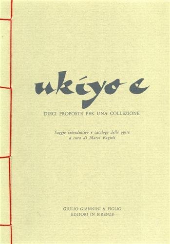 Ukiyo-e. Dieci proposte per una collezione. Saggio introduttivo e catalogo …