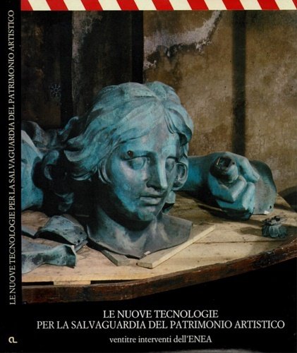Le nuove tecnologie per la salvaguardia del patrimonio artistico. Ventitre …