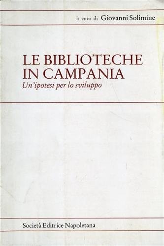 Le biblioteche in Campania. Un'ipotesi per lo sviluppo.
