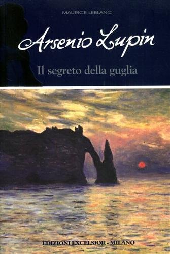 Arsenio Lupin. Il segreto della guglia.