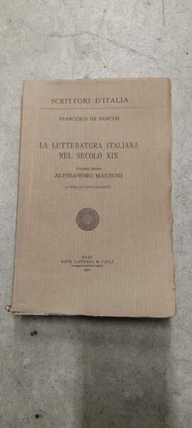 La letteratura italiana nel secolo XIX. vol.I: Alessandro Manzoni.