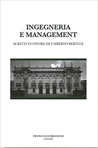 Ingegneria a management, scritti in onore di Umberto Bertelè.