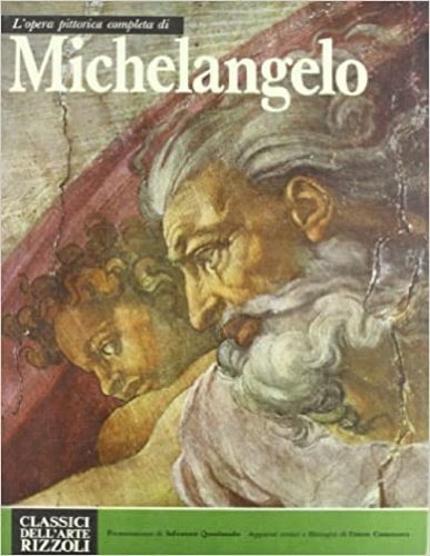L'opera completa di Michelangelo pittore.