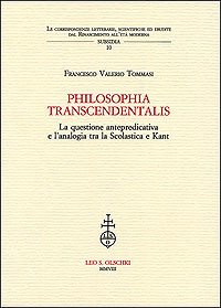 Philosophia transcendentalis. La questione antepredicativa e l'analogia tra la Scolastica …