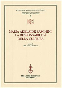 Maria Adelaide Raschini. La responsabilità della cultura.