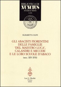 Gli abacisti fiorentini delle famiglie 'del maestro Luca', Calandri e …