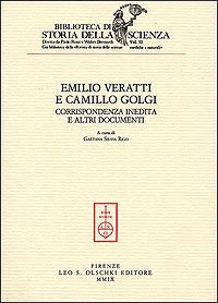 Emilio Veratti e Camillo Golgi. Corrispondenza inedita e altri documenti. …