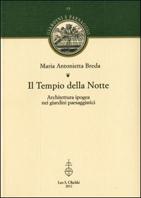 Il Tempio della Notte. Architettura ipogea nei giardini paesaggistici.