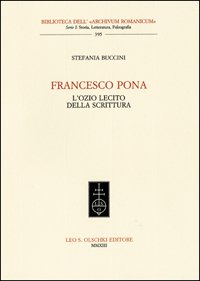 Francesco Pona. L'ozio lecito della scrittura.