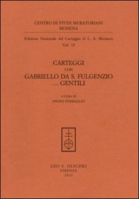 Edizione Nazionale del Carteggio Muratoriano. Carteggi con Gabriello da S. …