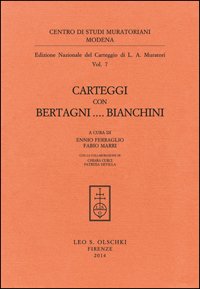 Edizione Nazionale del Carteggio Muratoriano. Carteggi con Bertagni . Bianchini.