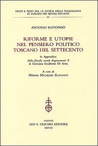Riforme e utopie nel pensiero politico toscano del Settecento.
