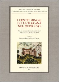 I Centri minori della Toscana nel Medioevo.