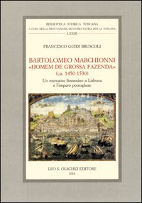 Bartolomeo Marchionni, «homem de grossa fazenda» (ca. 1450-1530). Un mercante …