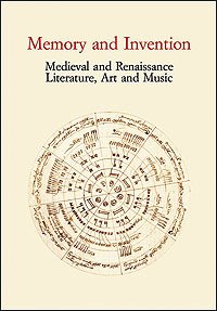 Memory and Invention. Medieval and Renaissance Literature, Art and Music. …