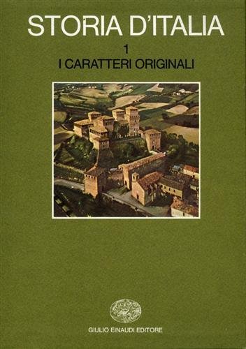 Storia d'Italia. Vol.1: I caratteri originali.