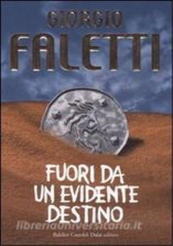 Fuori da un evidente destino.
