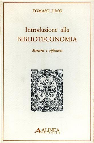Introduzione alla Biblioteconomia. Memorie e riflessioni.