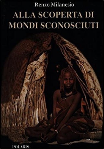 Alla scoperta di mondi sconosciuti.