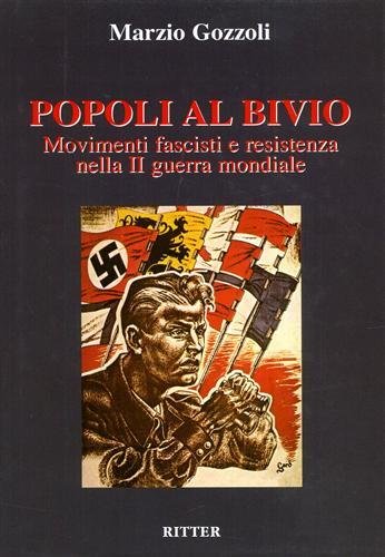Popoli al bivio. Movimenti fascisti e resistenza nella II Guerra Mondiale.