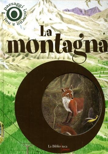 La montagna. I Paesaggi intorno a Noi.