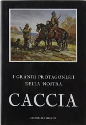 I grandi protagonisti della nostra caccia.
