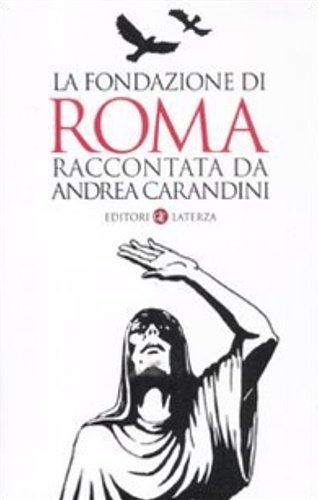 La fondazione di Roma raccontata da Andrea Carandini