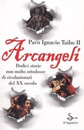 Arcangeli. Dodici storie non molto ortodosse di rivoluzionari del XX …