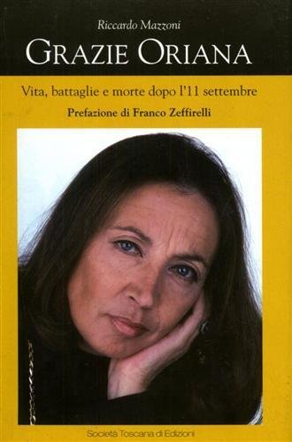 Grazie Oriana. Vita, battaglie e morte dopo l'11 settembre.